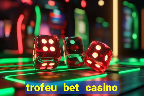 trofeu bet casino category all